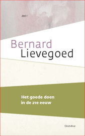 Het goede doen in de 21 ste eeuw / Bernard Lievegoed