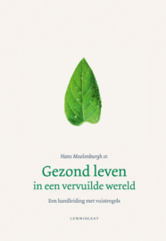 Gezond leven in een vervuilde wereld / Hans Moolenburgh