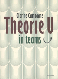 Theorie U in teams / Clarine Campagne