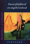 Onsterfelijkheid en ongeborenheid / Rudolf Steiner