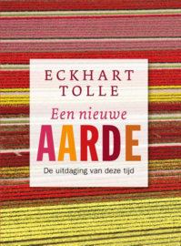 Een nieuwe aarde / Eckhart Tolle