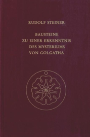 Bausteine zu einer Erkenntnis des Mysteriums von Golgatha GA 175 / Rudolf Steiner