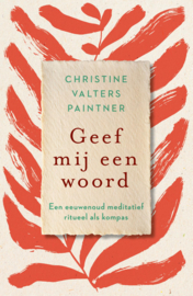Geef mij een woord / Christine Valters Paintner