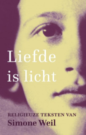 Liefde is licht / Simone Weil