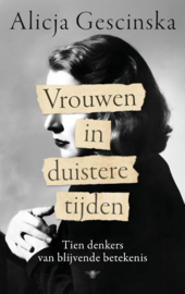 Vrouwen in duistere tijden / Alicja Gescinska