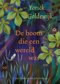 De boom die een wereld was / Yorick Goldewijk