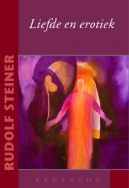Liefde en Erotiek / Rudolf Steiner