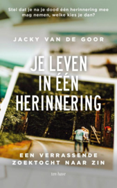 Je leven in één herinnering / Jacky van de Goor