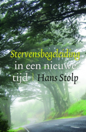 Stervensbegeleiding in een nieuwe tijd / Hans Stolp