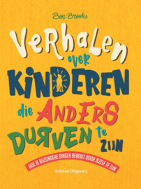 Verhalen over kinderen die anders durven te zijn / Ben Brooks