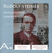 ABC 13. Rudolf Steiner, revolutionair... / John Hogervorst