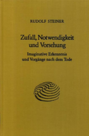 Zufall, Notwendigkeit und Vorsehung GA 163 / Rudolf Steiner