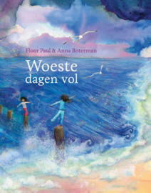 Woeste dagen vol / Floor Paul & Anna Boterman