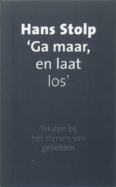 Ga maar en laat los / Hans Stolp