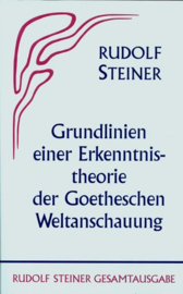 Grundlinien einer Erkenntnistheorie der Goetheschen Weltanschauung GA 2 / Rudolf Steiner