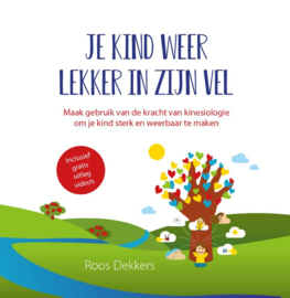 Je kind weer lekker in zijn vel / Roos Dekkers