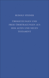 Übersetzungen und freie Übertragungen aus dem Alten und Neuen Testament GA 41a / Rudolf Steiner