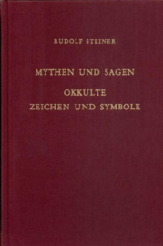 Mythen und Sagen - Okkulte Zeichen und Symbole GA 101 / Rudolf Steiner