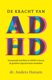 De kracht van ADHD / Anders Hansen