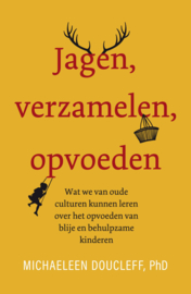 Jagen, verzamelen, opvoeden / Michaeleen Doucleff