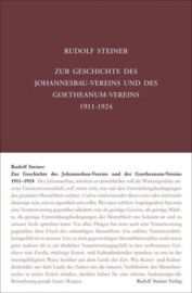 Zur Geschichte des Johannesbau-Vereins und des Goetheanum-Vereins 1911-1924 GA 253/ Rudolf Steiner