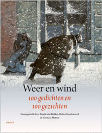 Weer en wind - 100 gedichten en 100 gezichten / Boudewijn Bakker