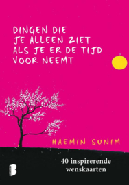 Dingen die je alleen ziet als je er de tijd voor neemt, 40 inspirerende wenskaarten / Haemin Sumin