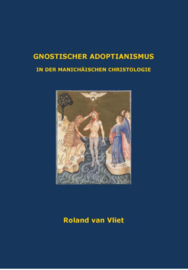 Gnostischer adoptianismus / Roland van Vliet