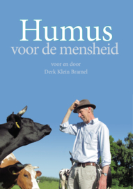 Humus voor de mensheid / Voor en door Derk Klein Bramel