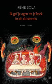 Ik gaf je ogen en je keek in de duisternis / Irene Sola
