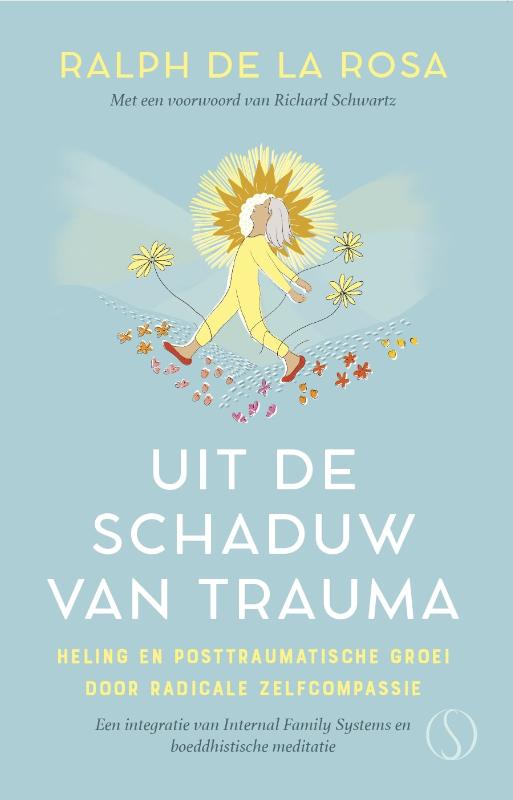 Uit de schaduw van trauma / Ralph de la Rosa
