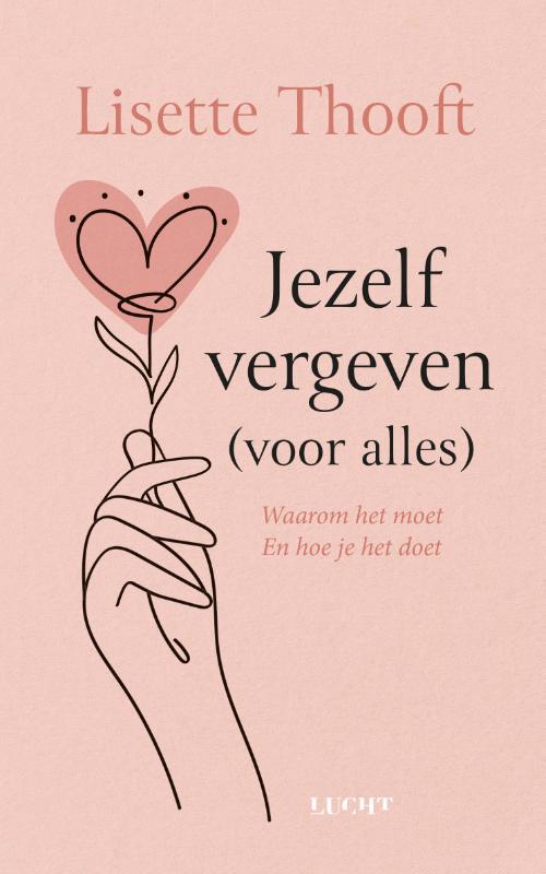 jezelf vergeven / Lisette Thooft