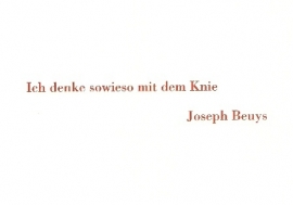 Ich denke sowieso mit dem Knie, Joseph Beuys