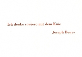 Ich denke sowieso mit dem Knie, Joseph Beuys
