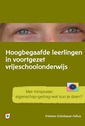 Hoogbegaafde leerlingen in voortgezet VS onderwijs / F. Grünbauer Felius