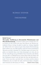 Theosophie Einführung in übersinnliche Welterkenntnis und Menschenbestimmung GA 9 / Rudolf Steiner