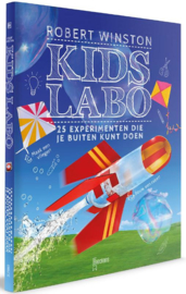 Kids labo: 25 experimenten die je buiten kunt doen / Robert Winston