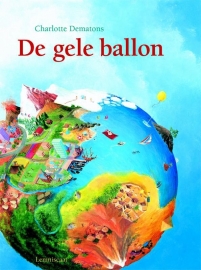 De gele ballon / Charlotte Dematons