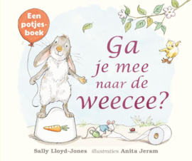 Ga je mee naar de weecee? / Sally Lloyd-Jones