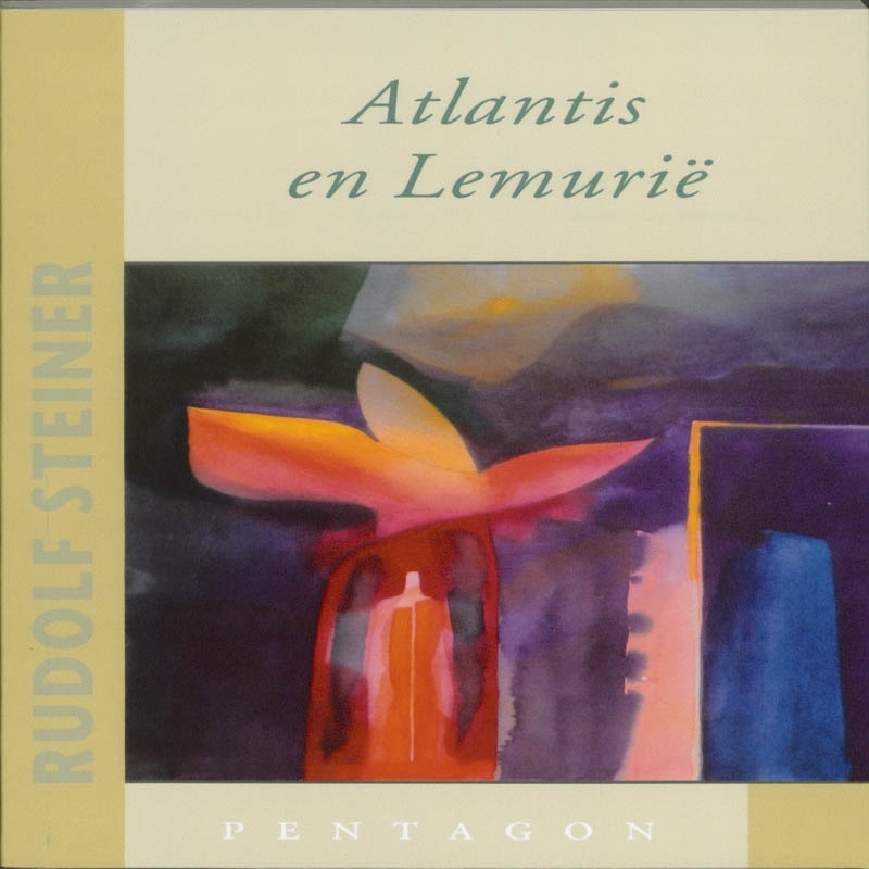 Atlantis en Lemurië / Rudolf Steiner