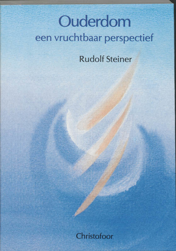 Ouderdom, een vruchtbaar perspectief / Rudolf Steiner