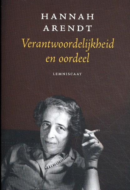 Verantwoordelijkheid en oordeel / Hannah Arendt