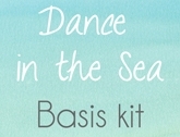 Dance in the Sea - Basis Kit