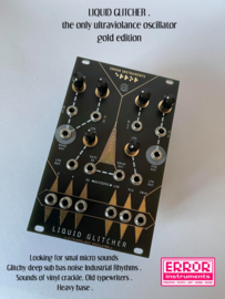 LIQUID GLITCHER .the only ultraviolance oscillator  gold  edition