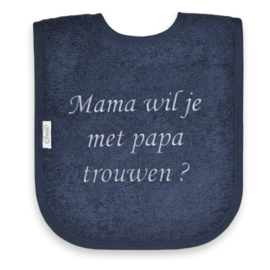 Slab mama wil je met papa trouwen (div. kleuren)