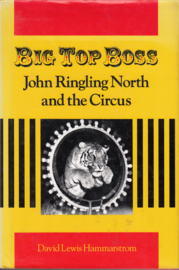 Big Top Boss -John Ringling North and the Circus