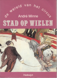 De Wereld van het Circus - Stad op Wielen  Andre Minne