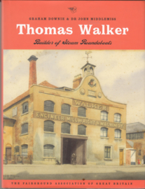 Thomas Walker Builder of Steam Roundabouts   - Graham Downie