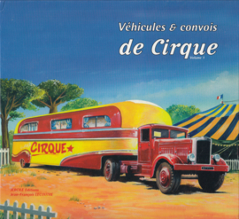 Vehicules &Convois de Cirque Volume 1- Jean Francois Lecoutre