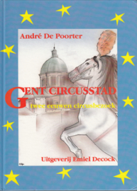 Gent Circusstad  twee eeuwen circusbezoek-André de Poorter